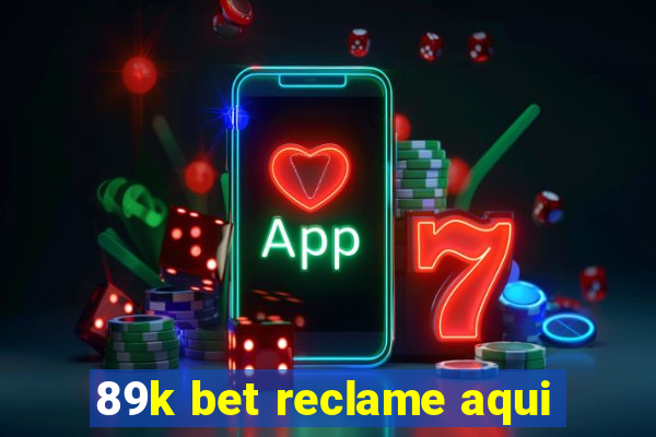 89k bet reclame aqui